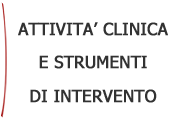 Attività clinica e strumenti di intervento